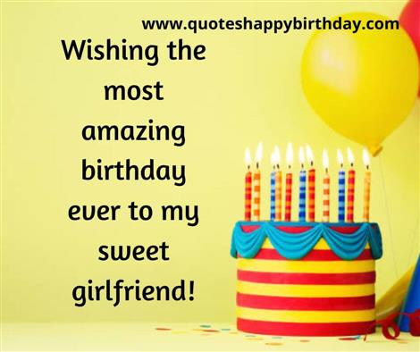 Wishing the most amazing birthday ever to my sweet girlfriend!